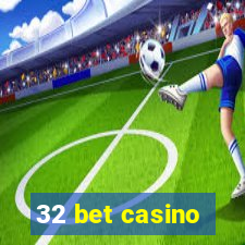 32 bet casino